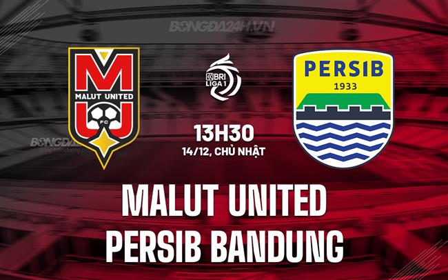 Nhận định Malut United vs Persib Bandung 13h30 ngày 14/12 (VĐQG Indonesia 2025/26)