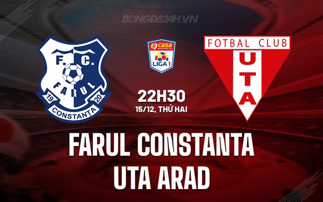 Nhận định Farul Constanta vs UTA Arad 22h30 ngày 15/12 (VĐQG Romania 2025/26)