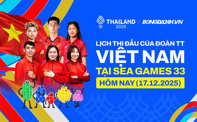 Lịch thi đấu SEA Games 33 của Đoàn TTVN ngày 17/12/2025