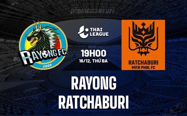 Nhận định Rayong vs Ratchaburi 19h00 ngày 16/12 (VĐQG Thái Lan 2025/26)