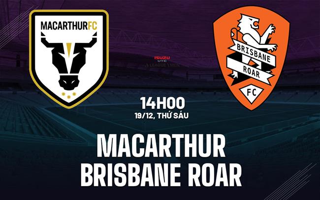 Nhận định Macarthur vs Brisbane Roar 14h00 ngày 19/12 (VĐQG Australia 2025/26)