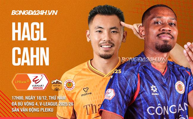 Nhận định HAGL vs CAHN (17h00 ngày 18/12): Khách lấn át chủ