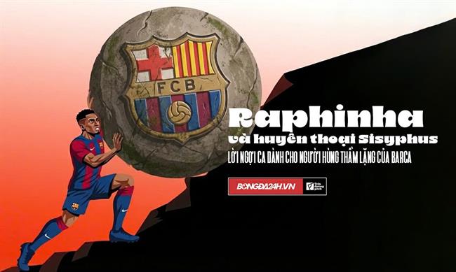 Raphinha và huyền thoại Sisyphus: Lời ngợi ca dành cho người hùng thầm lặng của Barcelona