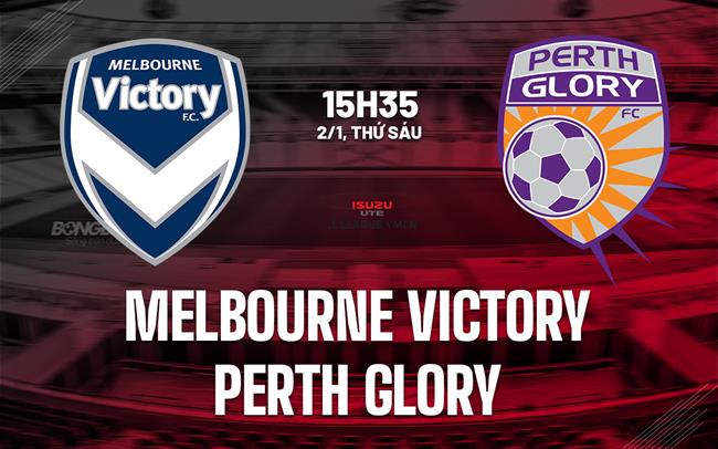 Nhận định Melbourne Victory vs Perth Glory 15h35 ngày 2/1 (VĐQG Australia 2025/26)