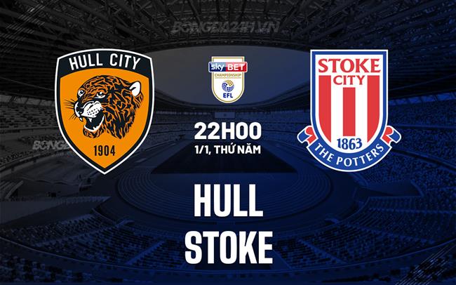 Nhận định - dự đoán Hull vs Stoke 22h00 ngày 1/1 (Hạng Nhất Anh 2025/26)