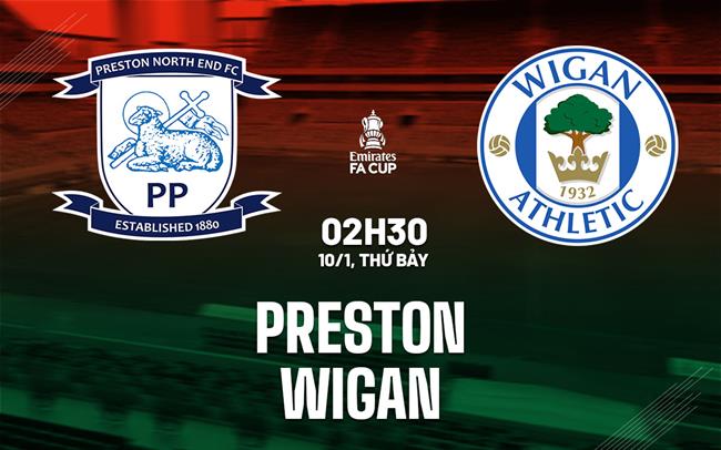 Nhận định Preston vs Wigan (02h30 ngày 10/1): Nhẹ nhàng vượt ải