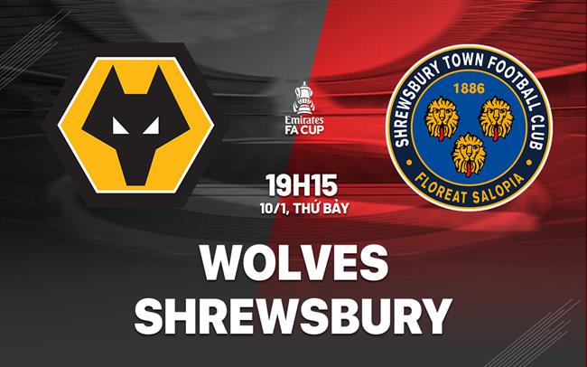 Nhận định bóng đá Wolverhampton vs Shrewsbury 19h15 ngày 10/1 (FA Cup 2025/26)