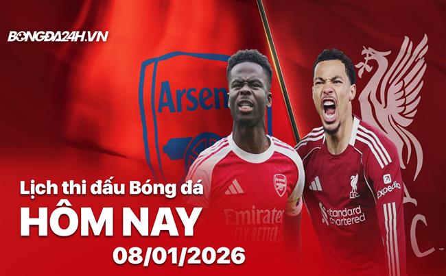 Lịch thi đấu, trực tiếp bóng đá hôm nay 08/01/2026: Arsenal vs Liverpool