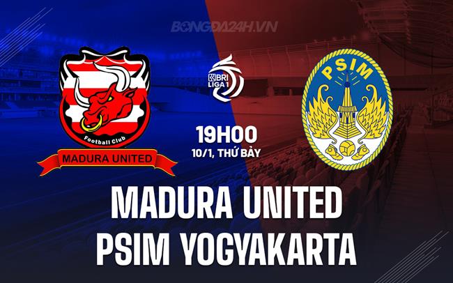 Nhận định Madura United vs PSIM Yogyakarta 19h00 ngày 10/1 (VĐQG Indonesia 2025/26)