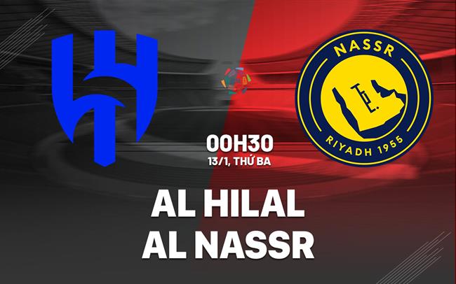 Nhận định bóng đá Al Hilal vs Al Nassr 0h30 ngày 13/1 (VĐQG Saudi Arabia 2025/26)