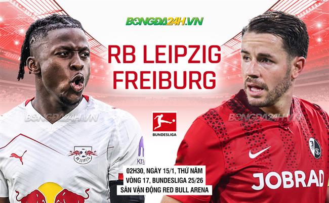 Nhận định RB Leipzig vs Freiburg (02h30 ngày 15/1): Red Bulls nhiều lợi thế