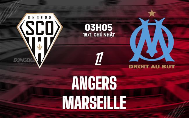 Nhận định Angers vs Marseille (03h05 ngày 18/1): Vượt ải Raymond Kopa