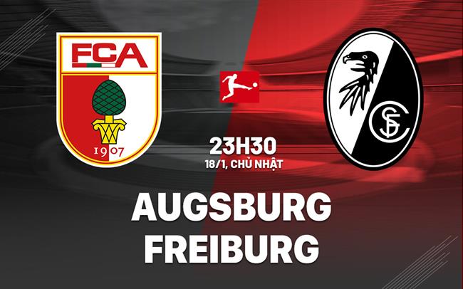 Nhận định bóng đá Augsburg vs Freiburg 23h30 ngày 18/1 (Bundesliga 2025/26)