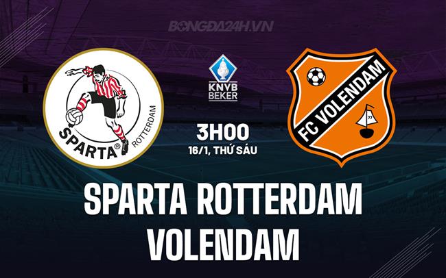 Nhận định Sparta Rotterdam vs Volendam 3h00 ngày 16/1 (Cúp QG Hà Lan 2025/26)