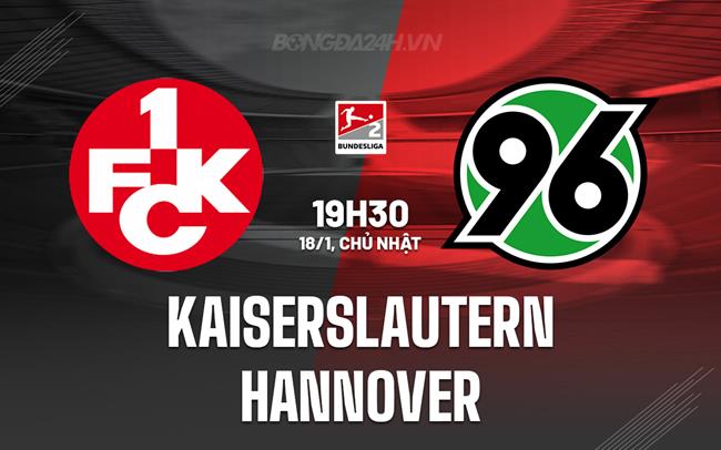 Nhận định Kaiserslautern vs Hannover 19h30 ngày 18/1 (Hạng 2 Đức 2025/26)