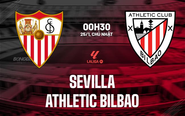 Nhận định Sevilla vs Athletic Bilbao (00h30 ngày 25/1): Khốn khó đụng độ