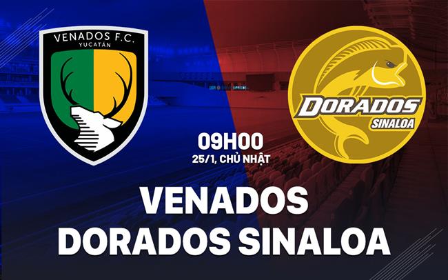 Nhận định bóng đá Venados vs Dorados Sinaloa 9h00 ngày 25/1 (Hạng 2 Mexico 2025/26)