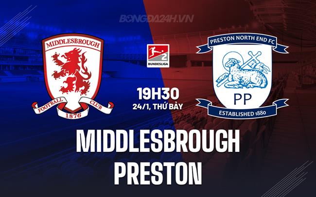 Nhận định Middlesbrough vs Preston 19h30 ngày 24/1 (Hạng Nhất Anh 2025/26)