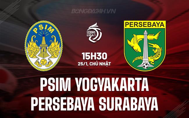 Nhận định PSIM Yogyakarta vs Persebaya Surabaya 15h30 ngày 25/1 (VĐQG Indonesia 2025/26)