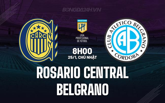Nhận định Rosario Central vs Belgrano 8h00 ngày 25/1 (VĐQG Argentina 2026)
