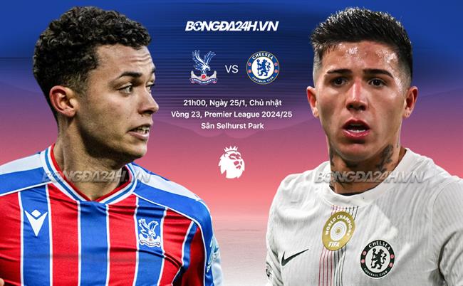 Nhận định Crystal Palace vs Chelsea (21h00 ngày 25/1): Bắn hạ "Đại bàng"