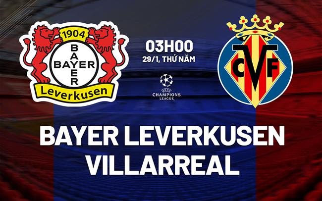 Nhận định Bayer Leverkusen vs Villarreal 3h00 ngày 29/1 (Champions League 2025/26)