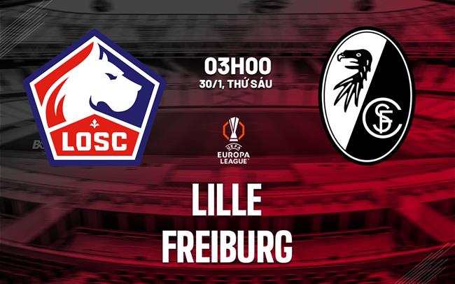 nhan dinh bong da du doan Lille vs Freiburg cup c2 chau au europa league hom nay nhan dinh bong da du doan Lille vs Freiburg cup c2 chau au europa league hom nay