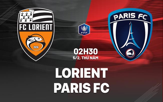 Nhận định bóng đá Lorient vs Paris FC 2h30 ngày 5/2 (Cúp QG Pháp 2025/26)