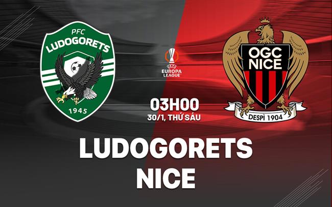 Nhận định bóng đá Ludogorets vs Nice 3h00 ngày 30/1 (Europa League 2025/26)