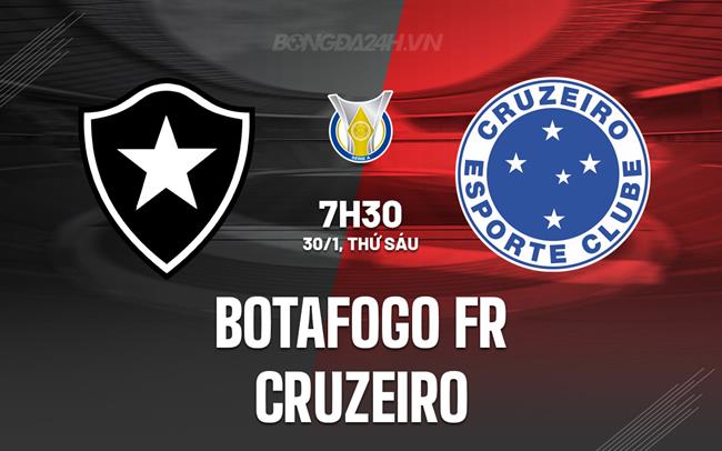Nhận định bóng đá Botafogo FR vs Cruzeiro 7h30 ngày 30/1 (VĐQG Brazil 2026)