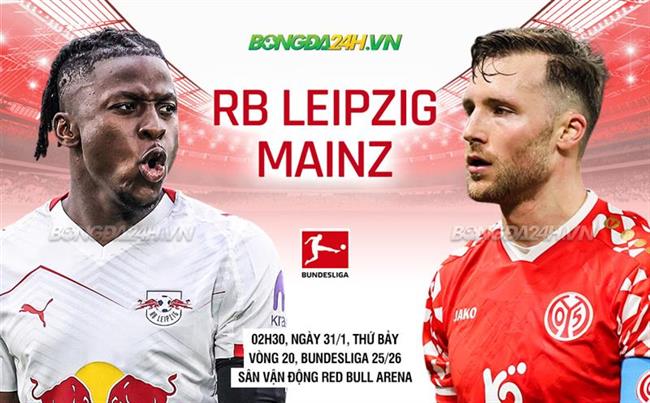 Nhận định RB Leipzig vs Mainz (21h30 ngày 31/1): Làm khó chủ nhà