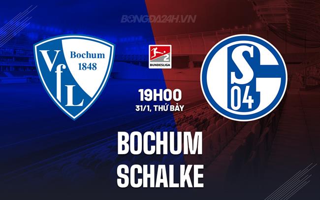 Nhận định - dự đoán Bochum vs Schalke 19h00 ngày 31/1 (Hạng 2 Đức 2025/26)