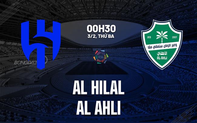 Nhận định bóng đá Al Hilal vs Al Ahli 0h30 ngày 3/2 (VĐQG Saudi Arabia 2025/26)