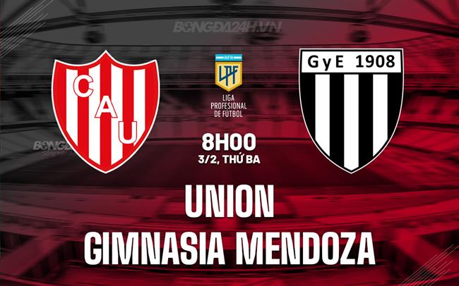 Nhận định Union vs Gimnasia Mendoza 8h00 ngày 3/2 (VĐQG Argentina 2026)