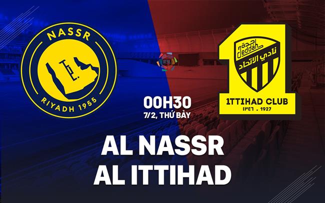 Nhận định bóng đá Al Nassr vs Al Ittihad 0h30 ngày 7/2 (VĐQG Saudi Arabia 2025/26)
