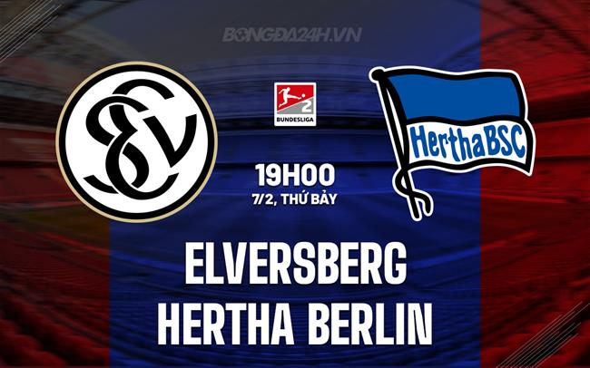 Nhận định Elversberg vs Hertha Berlin 19h00 ngày 7/2 (Hạng 2 Đức 2025/26)