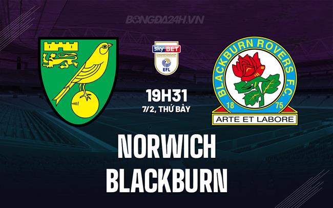 Nhận định - dự đoán Norwich vs Blackburn 19h30 ngày 7/2 (Hạng Nhất Anh 2025/26)