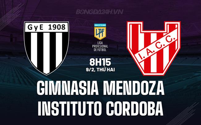 Nhận định Gimnasia Mendoza vs Instituto Cordoba 8h15 ngày 9/2 (VĐQG Argentina 2026)
