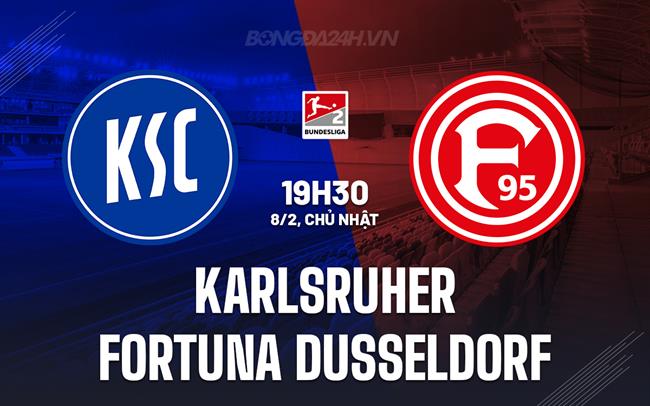 Nhận định Karlsruher vs Fortuna Dusseldorf 19h30 ngày 8/2 (Hạng 2 Đức 2025/26)