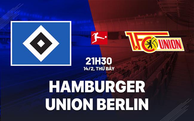 Nhận định bóng đá Hamburger vs Union Berlin 21h30 ngày 14/2 (Bundesliga 2025/26)
