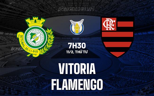 Nhận định - dự đoán Vitoria vs Flamengo 7h30 ngày 11/2 (VĐQG Brazil 2026)