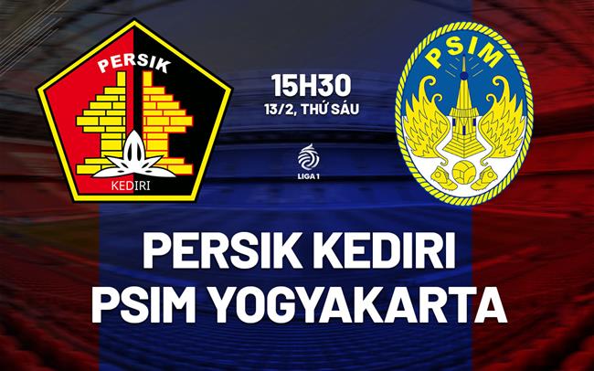 Nhận định Persik Kediri vs PSIM Yogyakarta 15h30 ngày 13/2 (VĐQG Indonesia 2025/26)