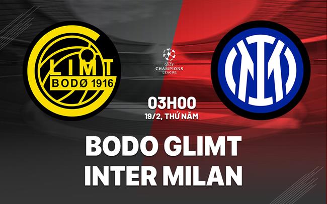 Nhận định Bodo Glimt vs Inter Milan (3h00 ngày 19/2): Không dễ cho đội khách