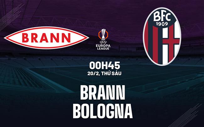 Nhận định Brann vs Bologna (0h45 ngày 20/2): Không dễ cho đội khách