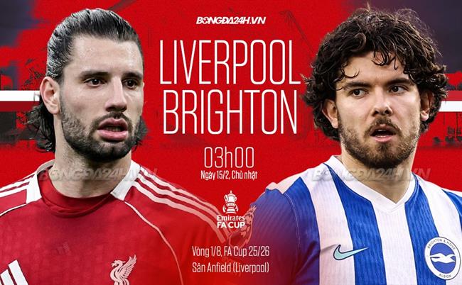 Nhận định Liverpool vs Brighton (3h00 ngày 15/2): Lợi thế sân nhà