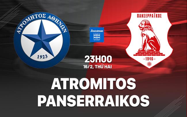 Nhận định bóng đá Atromitos vs Panserraikos 23h00 ngày 16/2 (VĐQG Hy Lạp 2025/26)