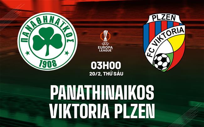Nhận định Panathinaikos vs Viktoria Plzen 3h00 ngày 20/2 (Europa League 2025/26)