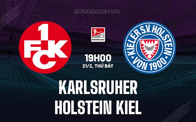 Nhận định Karlsruher vs Holstein Kiel 19h00 ngày 21/2 (Hạng 2 Đức 2025/26)