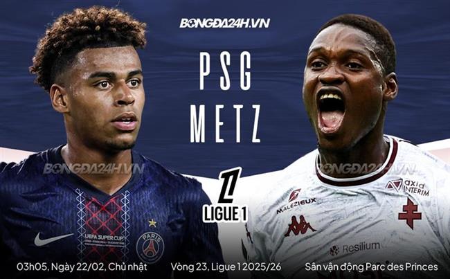 Nhận định PSG vs Metz (03h05 ngày 22/2): Đòi lại ngôi đầu