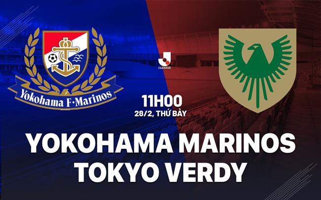 Nhận định Yokohama Marinos vs Tokyo Verdy 11h00 ngày 28/2 (VĐQG Nhật Bản 2026)